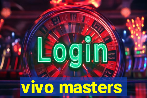 vivo masters