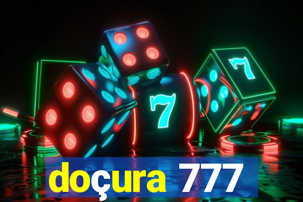 doçura 777