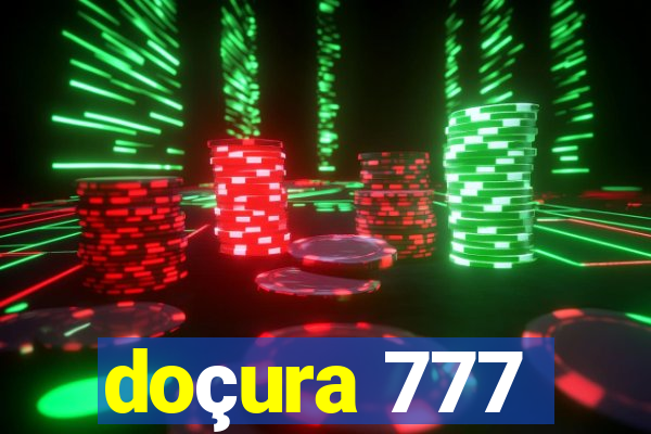 doçura 777