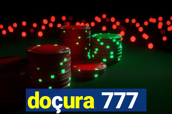 doçura 777