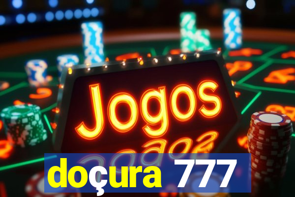 doçura 777