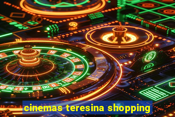 cinemas teresina shopping