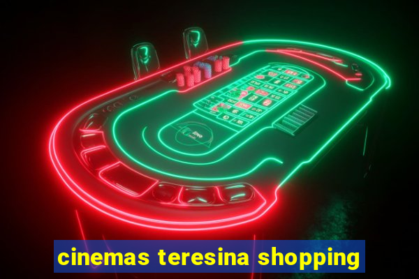 cinemas teresina shopping