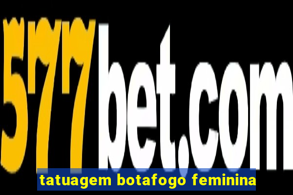 tatuagem botafogo feminina