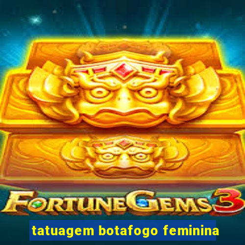 tatuagem botafogo feminina