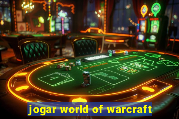 jogar world of warcraft