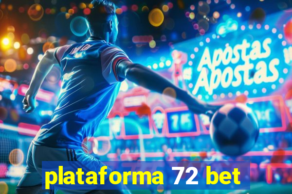 plataforma 72 bet