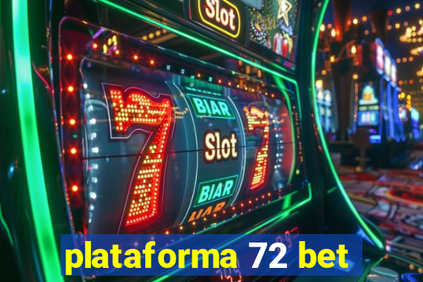 plataforma 72 bet