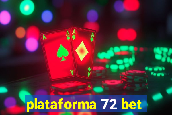 plataforma 72 bet