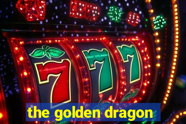 the golden dragon