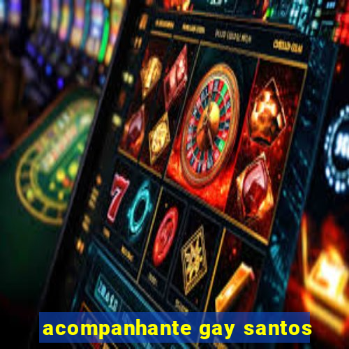 acompanhante gay santos