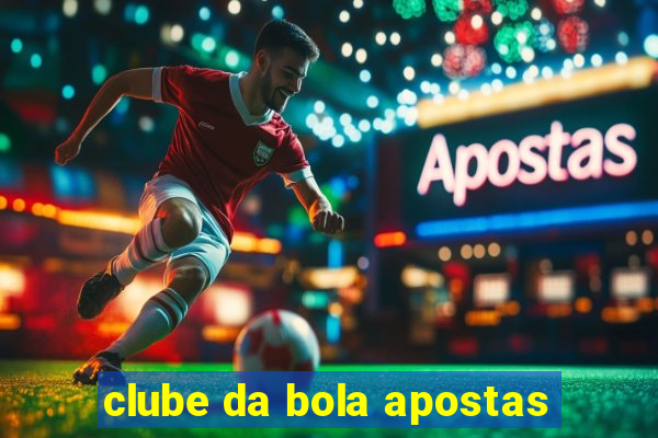 clube da bola apostas