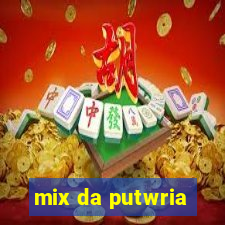 mix da putwria