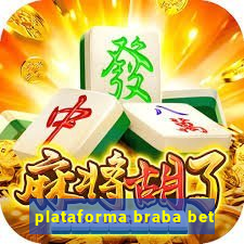 plataforma braba bet