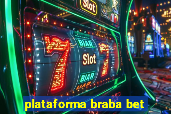 plataforma braba bet