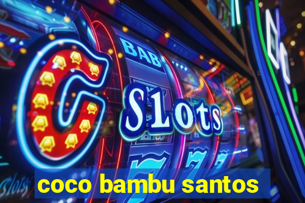 coco bambu santos