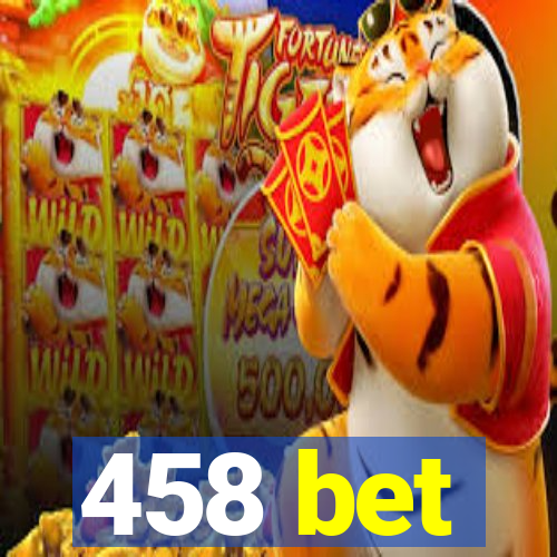 458 bet