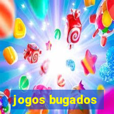 jogos bugados