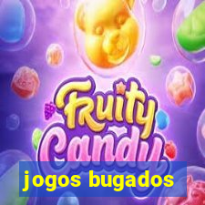 jogos bugados