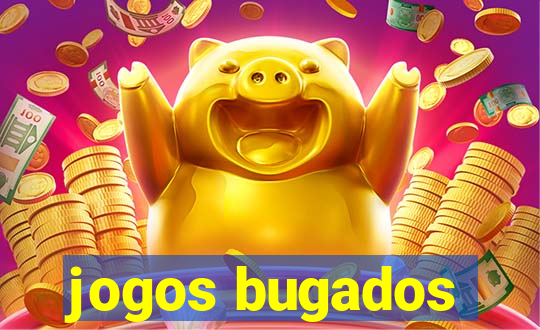 jogos bugados