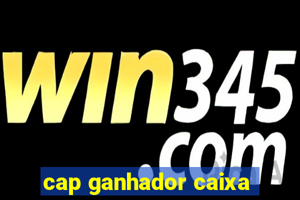 cap ganhador caixa