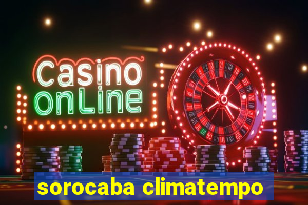 sorocaba climatempo