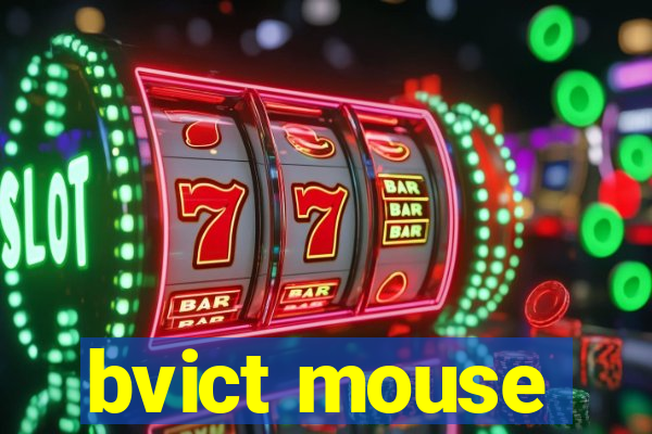 bvict mouse