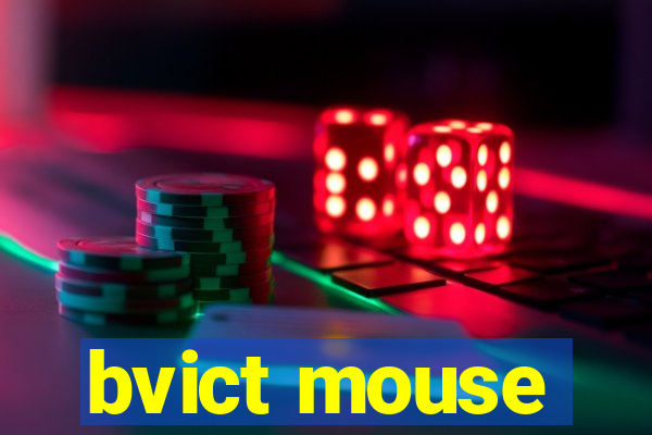 bvict mouse