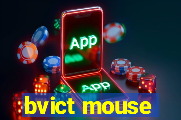 bvict mouse