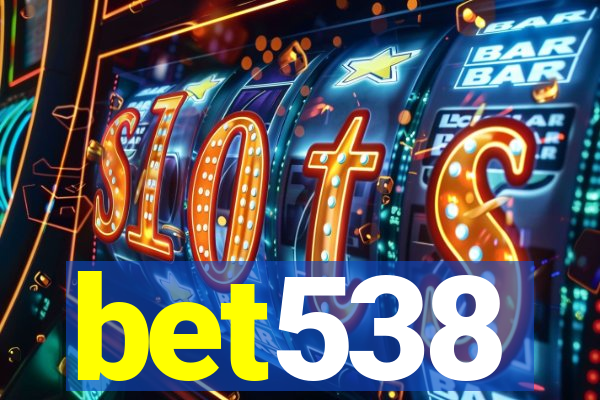 bet538