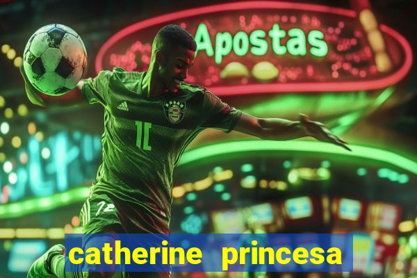 catherine princesa de gales