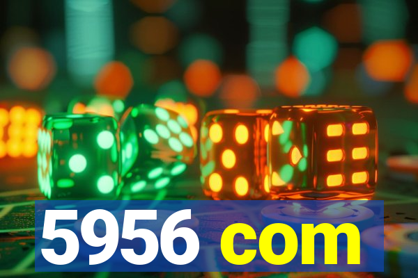 5956 com