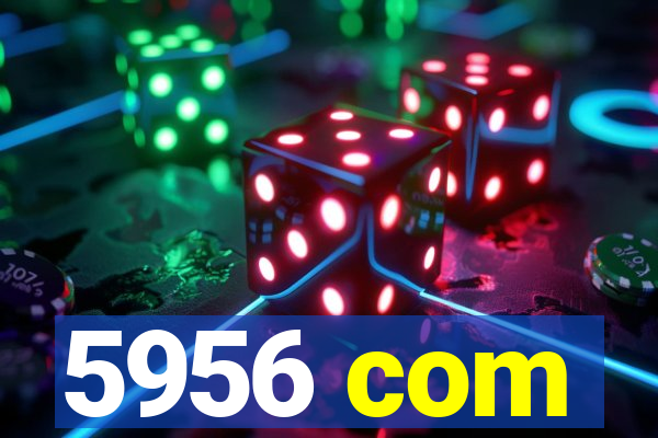 5956 com