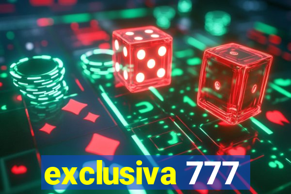 exclusiva 777