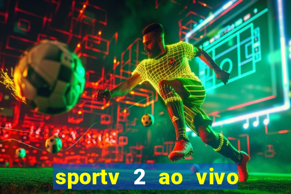 sportv 2 ao vivo mega canais