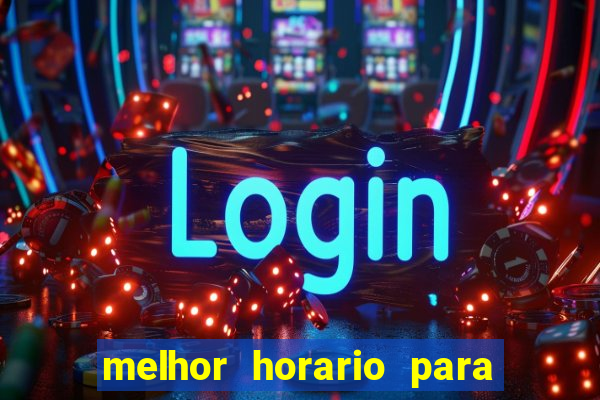 melhor horario para jogar bet7k