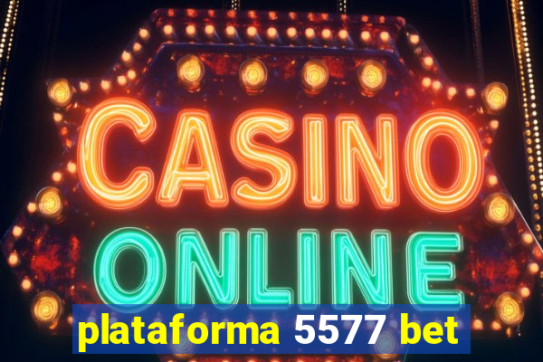 plataforma 5577 bet