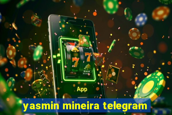 yasmin mineira telegram