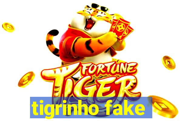 tigrinho fake