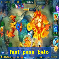 fast pass beto carrero valor