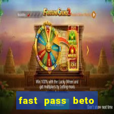 fast pass beto carrero valor