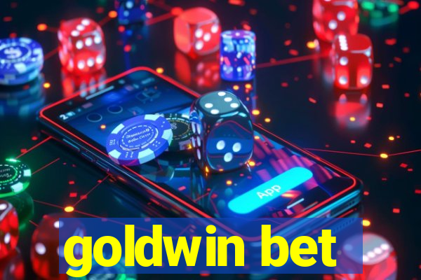 goldwin bet