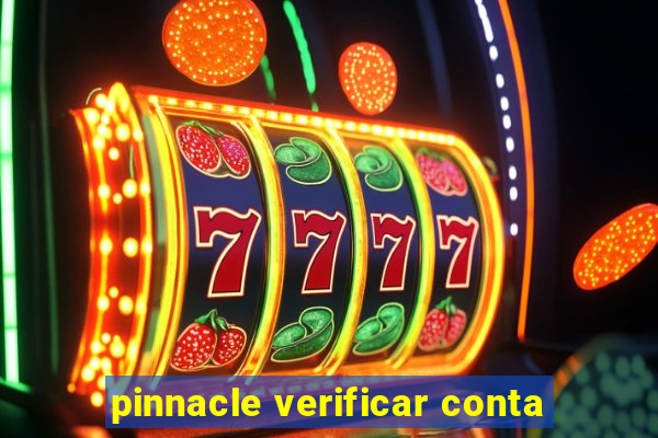 pinnacle verificar conta