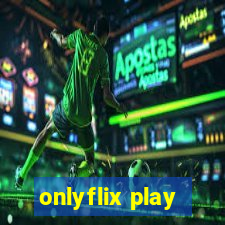 onlyflix play