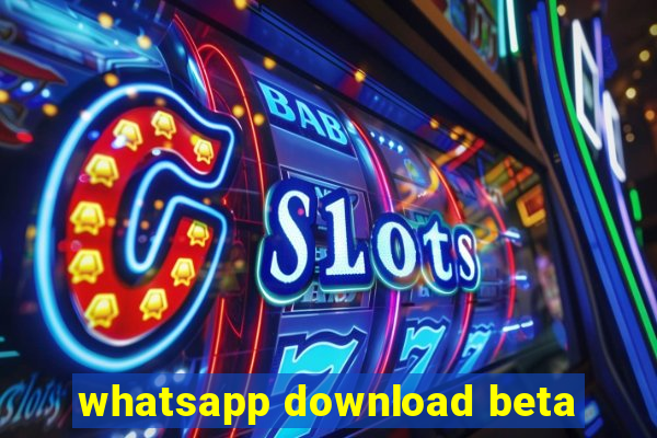 whatsapp download beta