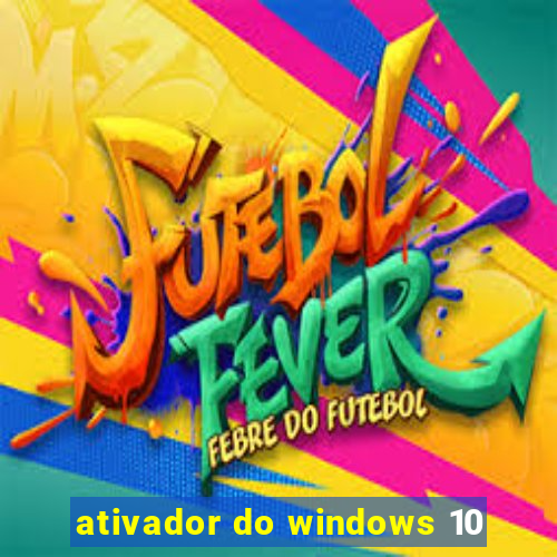 ativador do windows 10