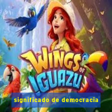 significado de democracia