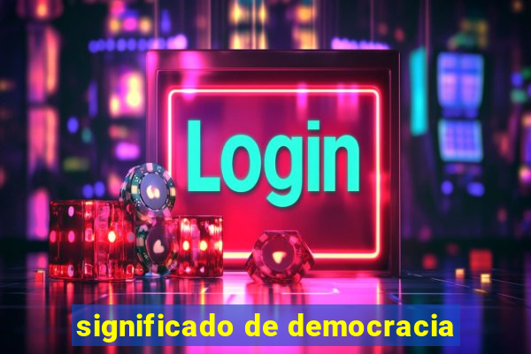 significado de democracia