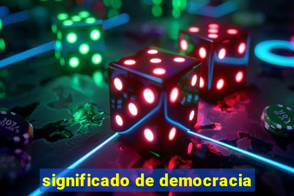 significado de democracia