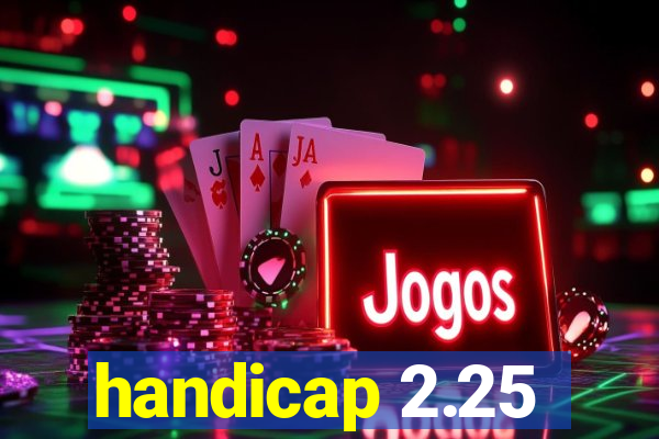 handicap 2.25